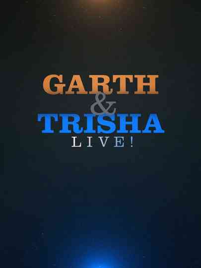 Garth  Trisha Live Poster