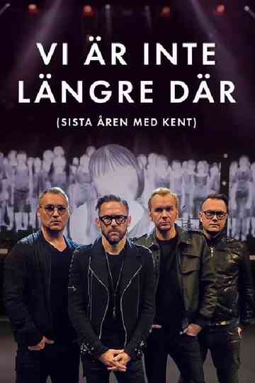 Vi är inte längre där (Sista året med Kent) Poster