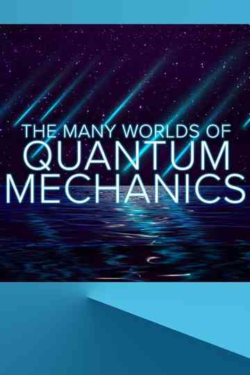 The Many Worlds of Quantum Mechanics Poster