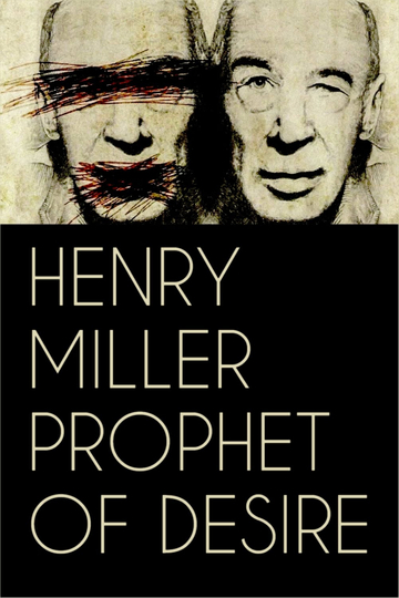 Henry Miller: Prophet of Desire