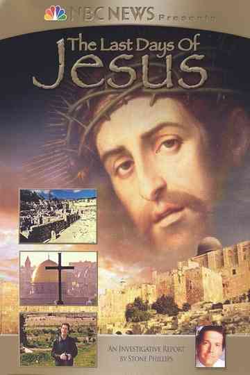 NBC News Presents - The Last Days of Jesus Poster