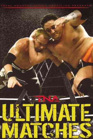 TNA Wrestling Ultimate Matches Poster