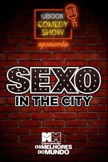 Cia de Comédia Os Melhores do Mundo  Sexo in the city O Documentário 18 Anos Poster