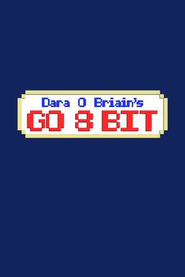 Dara O Briain's Go 8 Bit poster