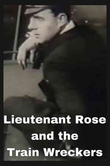 Lieutenant Rose and the Train Wreckers Poster