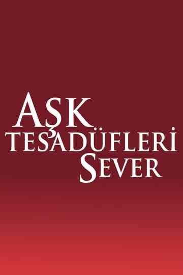 Aşk Tesadüfleri Sever [Seri] Poster