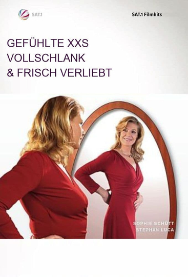 Gefühlte XXS  Vollschlank  frisch verliebt Poster