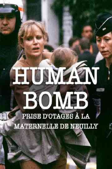 HB Human Bomb  Maternelle en otage Poster
