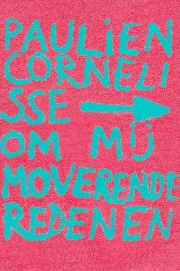 Paulien Cornelisse Om Mij Moverende Redenen Poster