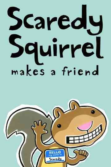 Scaredy Squirrel Makes a Friend Poster