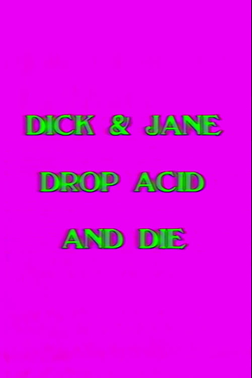 Dick and Jane Drop Acid and Die