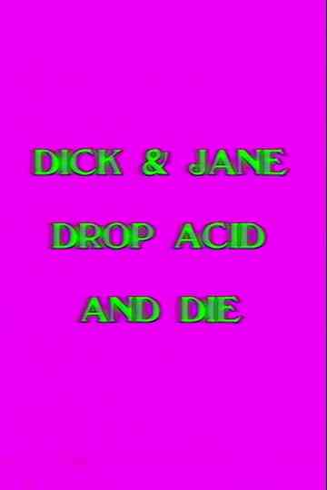 Dick and Jane Drop Acid and Die Poster