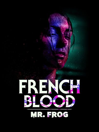 French Blood 3 Mr Frog
