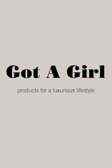 Got A Girl: products for a luxurious lifestyle Poster