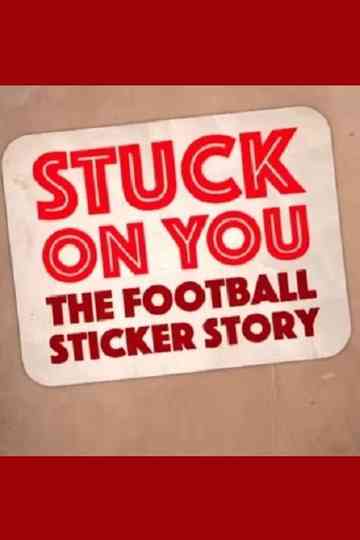 Stuck on You The Football Sticker Story Poster