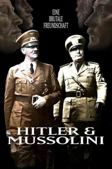 Hitler und Mussolini  Eine brutale Freundschaft Poster