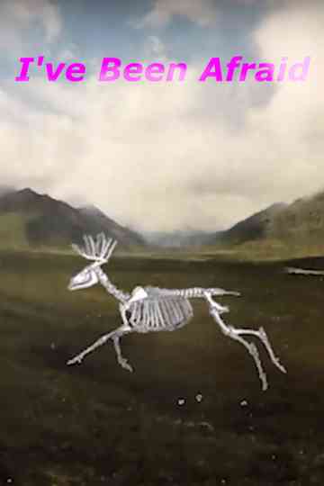 Ive Been Afraid Poster