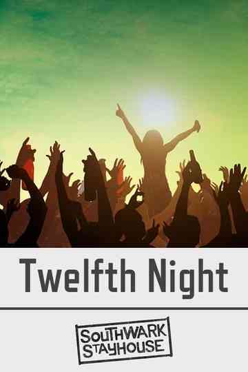 Southwark Stayhouse: Twelfth Night Poster