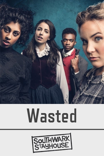 Southwark Playhouse Wasted Poster