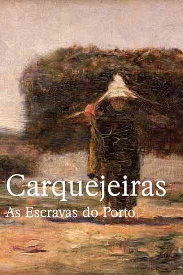 Carquejeiras  As Escravas do Porto Poster