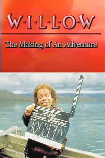 Willow The Making of an Adventure