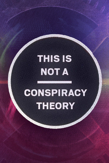 This is Not a Conspiracy Theory Poster