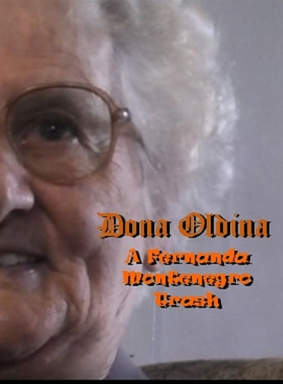 Dona Oldina  A Fernanda Montenegro Trash