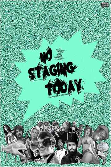 No Staging Today! Poster