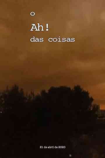 O Ah! das coisas, 21 de Abril 2020 Poster