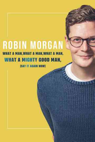 Robin Morgan What a Man What a Man What a Man What a Mighty Good Man Say It Again Now