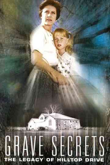 Grave Secrets: The Legacy of Hilltop Drive Poster