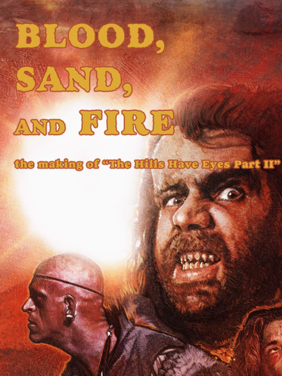 Blood Sand and Fire The Making of The Hills Have Eyes Part II Poster