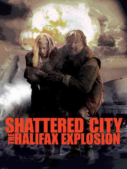 Shattered City The Halifax Explosion Poster