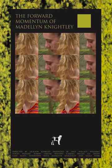 The Forward Momentum Of Madellyn Knightley Poster
