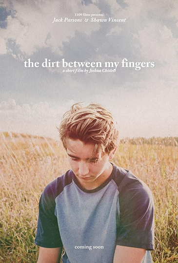 The Dirt Between My Fingers Poster