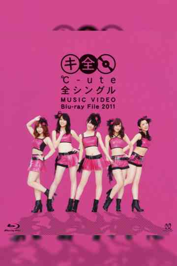 ℃-ute Zen Single MUSIC VIDEO Blu-ray File 2011 Poster