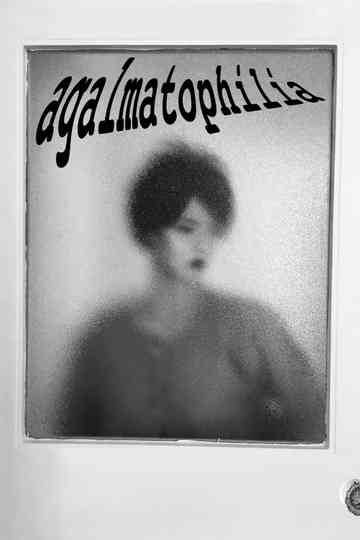 Agalmatophilia Poster