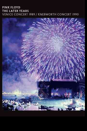 Pink Floyd - The Later Years: Venice Concert 1989 & Knebworth Concert 1990 Poster