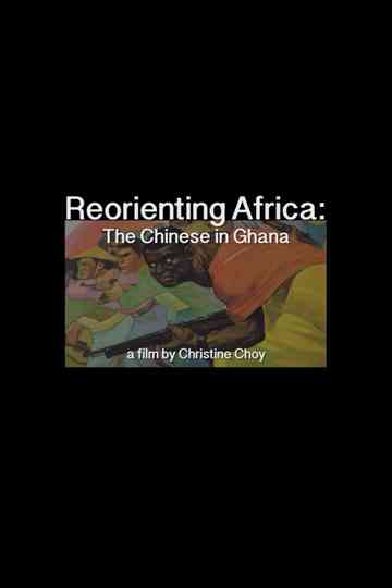 ReOrienting Africa The Chinese in Ghana Poster