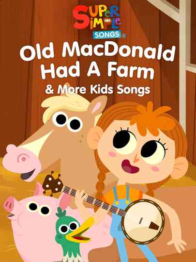 Old MacDonald Had a Farm & More Kids Songs: Super Simple Songs Poster