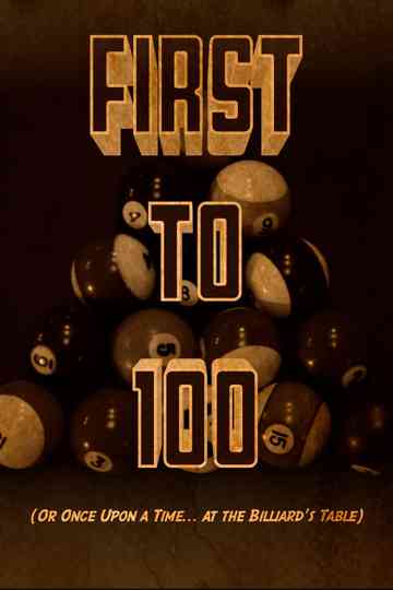 First to 100 (or Once Upon a Time... at the Billiards Table) Poster