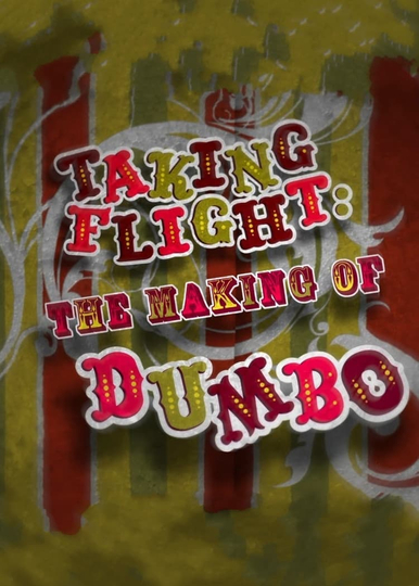 Taking Flight The Making of Dumbo Poster