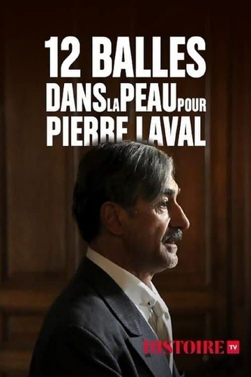 12 balles dans la peau pour Pierre Laval