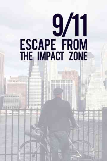 9/11: Escape from the Impact Zone Poster
