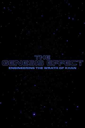 The Genesis Effect  Engineering the Wrath of Khan Poster