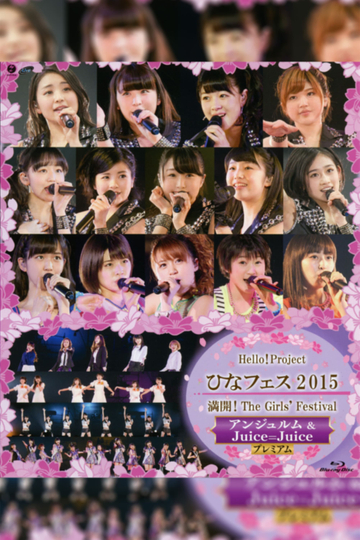 Hello Project 2015 Hina Fes Mankai The Girls Festival ANGERME  JuiceJuice Premium