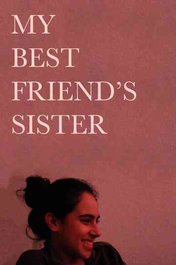 My Best Friends Sister Poster