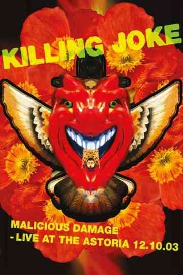 Killing Joke: Malicious Damage - Live At The Astoria 12.10.03 poster