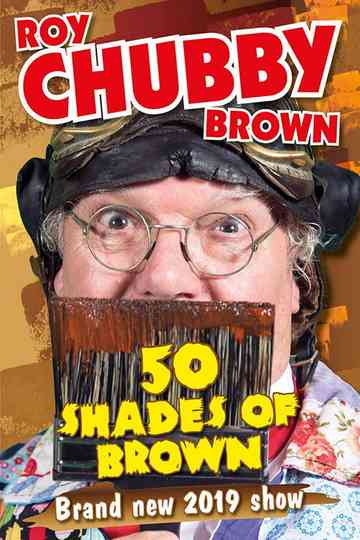 Roy Chubby Brown  50 Shades Of Brown Poster
