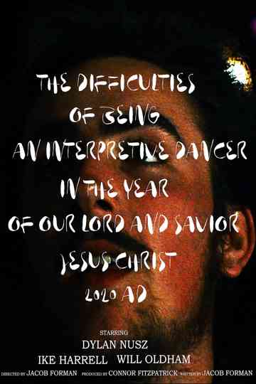 The Difficulties of Being an Interpretive Dancer in the Year of Our Lord and Savior Jesus Christ 2020 AD Poster